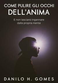 Cover image: Come pulire gli occhi dell'Anima 9781667455020