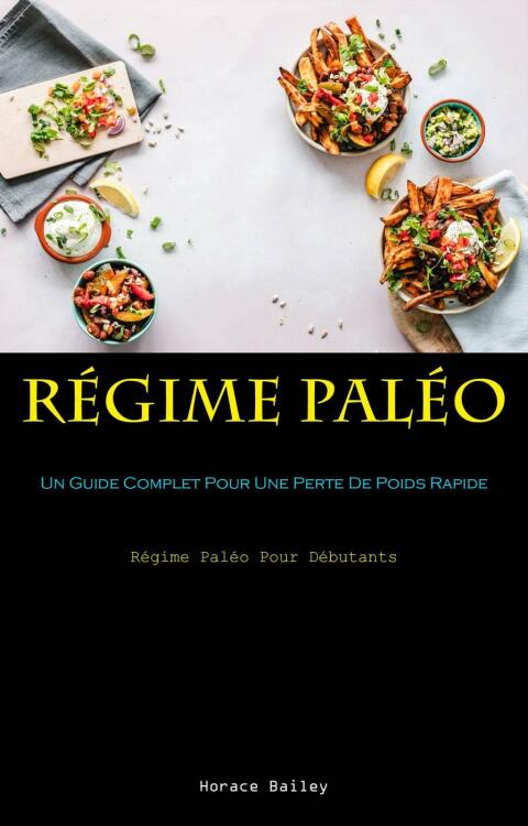 Régime Paléo: Un Guide Complet Pour Une Perte De Poids Rapide (Régime Paléo Pour Débutants) - FULL INSTANT DOWNLOAD | PDF DOCX EPUB