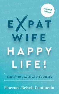 表紙画像: Expat Wife, Happy Life! 9781667455396