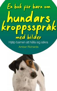 صورة الغلاف: En bok för barn om hundars kroppsspråk, med bilder 9781667455969