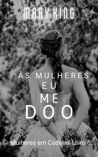 Cover image: Às Mulheres, Eu Me Doo 9781667457024