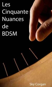 Immagine di copertina: Les Cinquante Nuances de BDSM 9781667457376