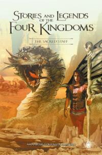 صورة الغلاف: Stories and Legends of the Four Kingdoms. The Sacred Staff 9781667457796
