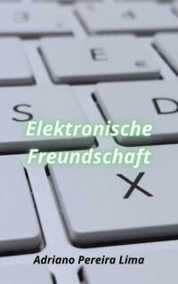 Cover image: Elektronische Freundschaft 9781667458144