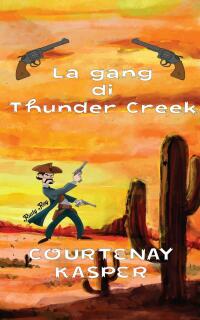 Imagen de portada: La gang di Thunder Creek 9781667458267