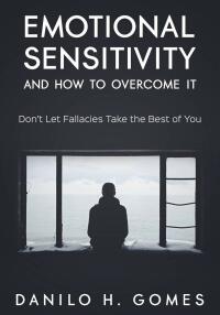 Titelbild: Emotional Sensitivity and How to Overcome It 9781667458342