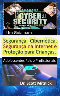 Imagen de portada: Um Guia para Segurança Cibernética, Segurança na Internet 9781667460109