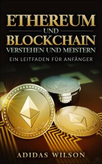 Cover image: Ethereum und Blockchain verstehen und meistern: 9781667460338
