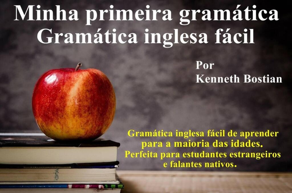 Minha primeira gramática Gramática inglesa facilitada