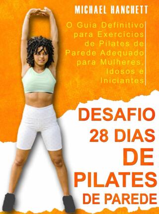 表紙画像: Desafio 28 Dias de Pilates de Parede 9781667460918