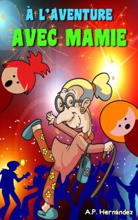 Cover image: À l’aventure avec Mamie 9781667461274