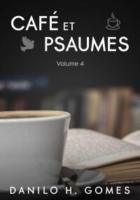 Omslagafbeelding: Café et Psaumes: Volume 4 9781667461847