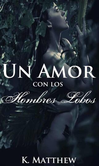 Cover image: Un amor con los hombres lobos 9781667463438