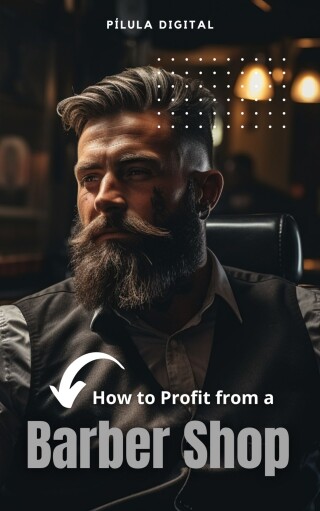 صورة الغلاف: How to Profit from a Barber Shop 9781667464916