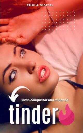 Cover image: Cómo conquistar una mujer en Tinder 9781667466569