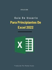 Cover image: Guía de usuario para principiantes de Excel 2022 9781667467320