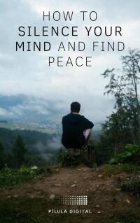 Cover image: How to silence your mind and find peace 9781667467412