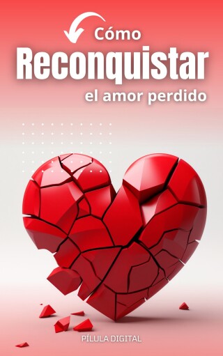 Imagen de portada: Cómo reconquistar el amor perdido 9781667467597