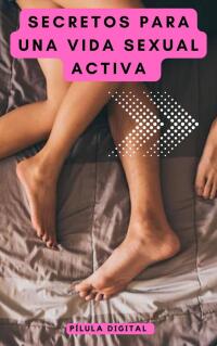 Immagine di copertina: Secretos para una vida sexual activa 9781667467788