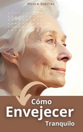 Imagen de portada: Cómo envejecer tranquilo 9781667468006