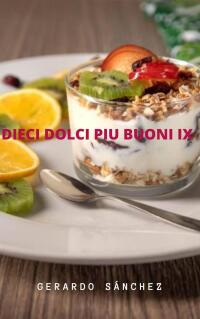 Imagen de portada: Dieci Dolci Piu Buoni   IX 9781667468389