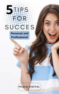 Omslagafbeelding: 5 Tips for Success Personal and Professional 9781667468587