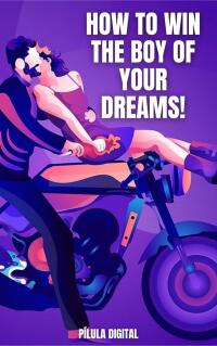 Immagine di copertina: How to win the boy of your dreams! 9781667468761