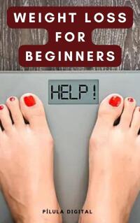 Cover image: Weight loss for beginners 9781667468808