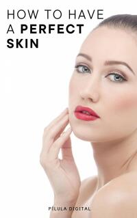 Imagen de portada: How to have a perfect skin 9781667468822