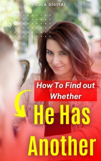 Cover image: How To Find out Whether He Has Another 9781667469089