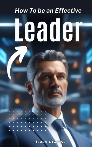 表紙画像: How To be an Effective Leader 9781667469454