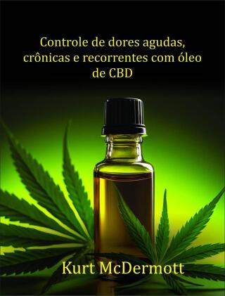 Cover image: Controle de dores agudas, crônicas e recorrentes com óleo de CBD 9781667469478