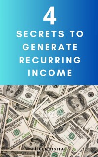 Omslagafbeelding: 4 Secrets to Generate Recurring Income 9781667469980