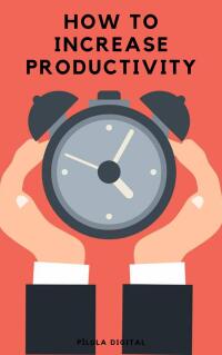 Imagen de portada: How to Increase Productivity 9781667470016