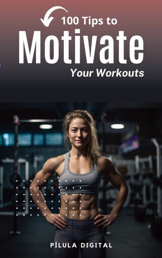 Cover image: 100 Tips to Motivate Your Workouts 9781667470269