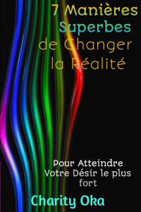 Cover image: 7 Manières Superbes de Changer la Réalité 9781667470443
