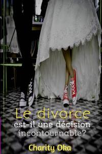 Immagine di copertina: Le divorce : est-il une décision incontournable ? 9781667470450