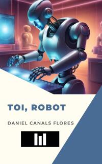 Omslagafbeelding: Toi, robot 9781667471495