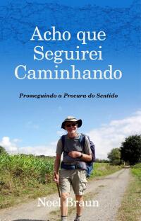 Cover image: Acho que Seguirei Caminhando 9781667472287