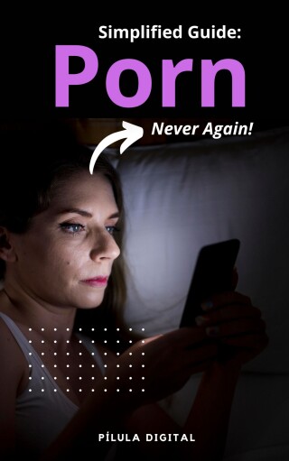 Cover image: Simplified Guide: Porn, Never Again! 9781667472362
