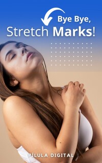 Titelbild: Bye Bye, Stretch Marks! 9781667472409