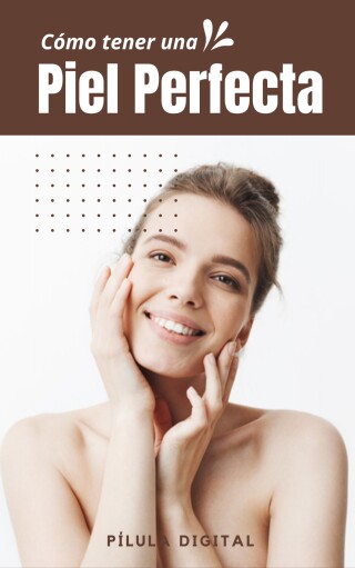 Cover image: Cómo tener una piel perfecta 9781667472836