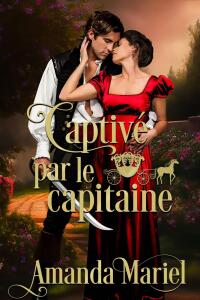 Cover image: Captivé par le capitaine 9781667473192