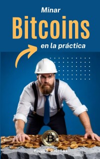 表紙画像: Minar bitcoins en la práctica 9781667473932