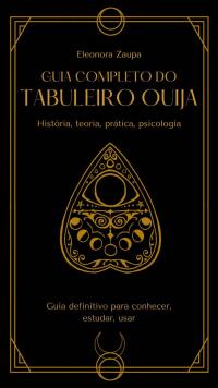 صورة الغلاف: Guia Completo do Tabuleiro Ouija 9781667474670