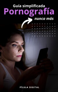 Cover image: Guía simplificada Pornografía nunca más 9781667475097