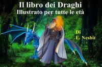 Cover image: Il libro dei Draghi Illustrato per tutte le età 9781667475646