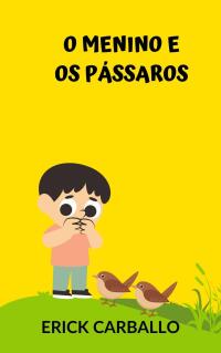 Cover image: O menino e os pássaros 9781667476377