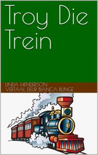 Cover image: Troy Die Trein 9781667476629