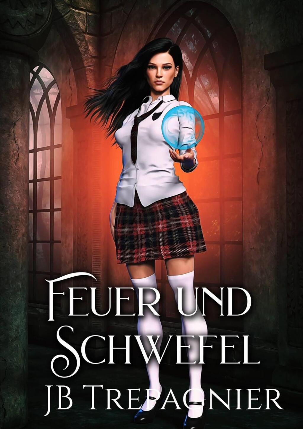 Feuer und Schwefel Eine paranormale Akademie Reverse Harem Romanze